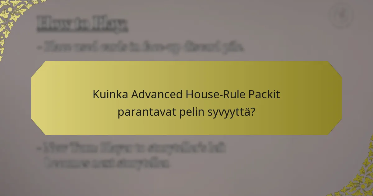 Kuinka Advanced House-Rule Packit parantavat pelin syvyyttä?