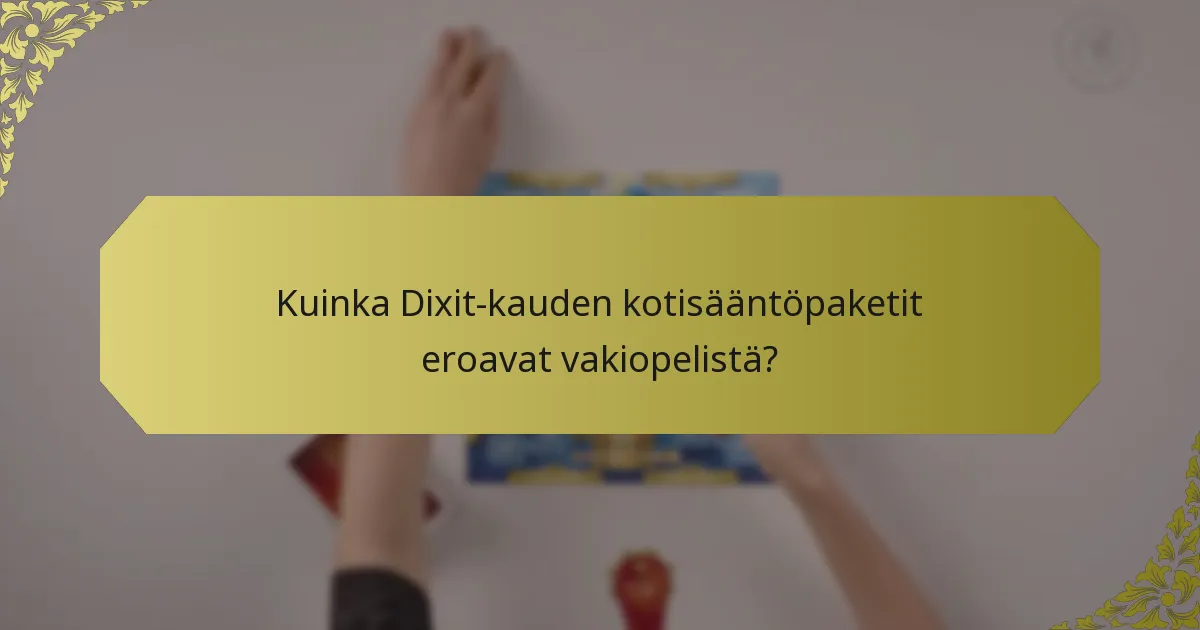 Kuinka Dixit-kauden kotisääntöpaketit eroavat vakiopelistä?