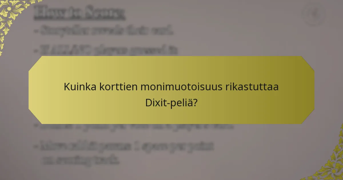 Kuinka korttien monimuotoisuus rikastuttaa Dixit-peliä?