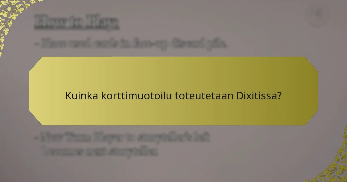 Kuinka korttimuotoilu toteutetaan Dixitissa?