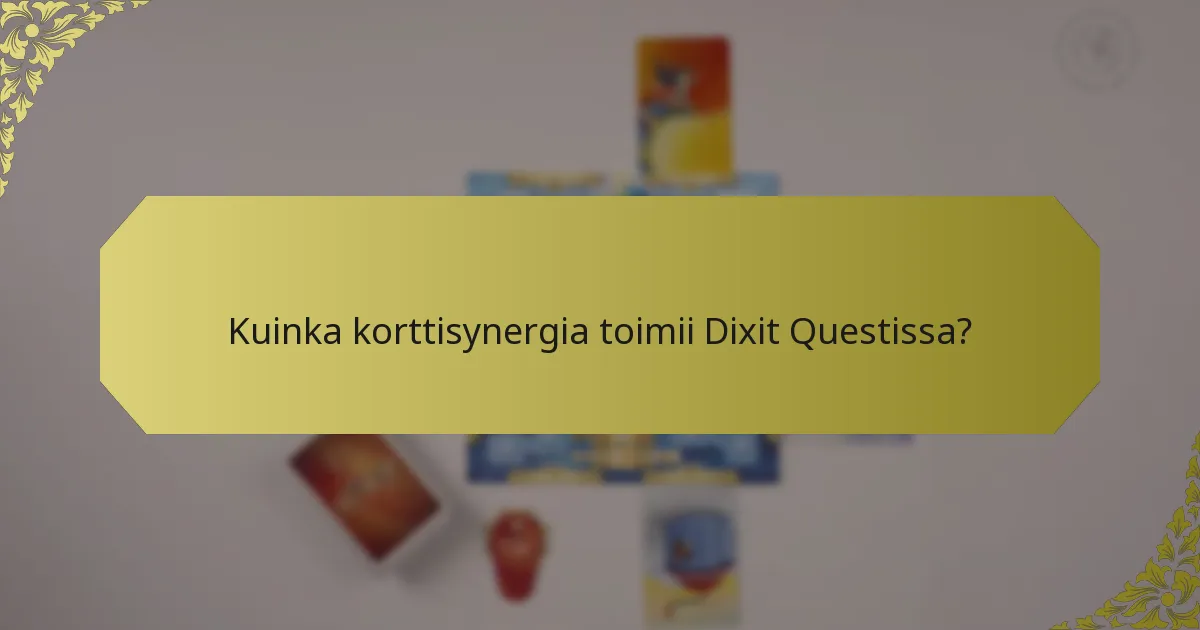 Kuinka korttisynergia toimii Dixit Questissa?