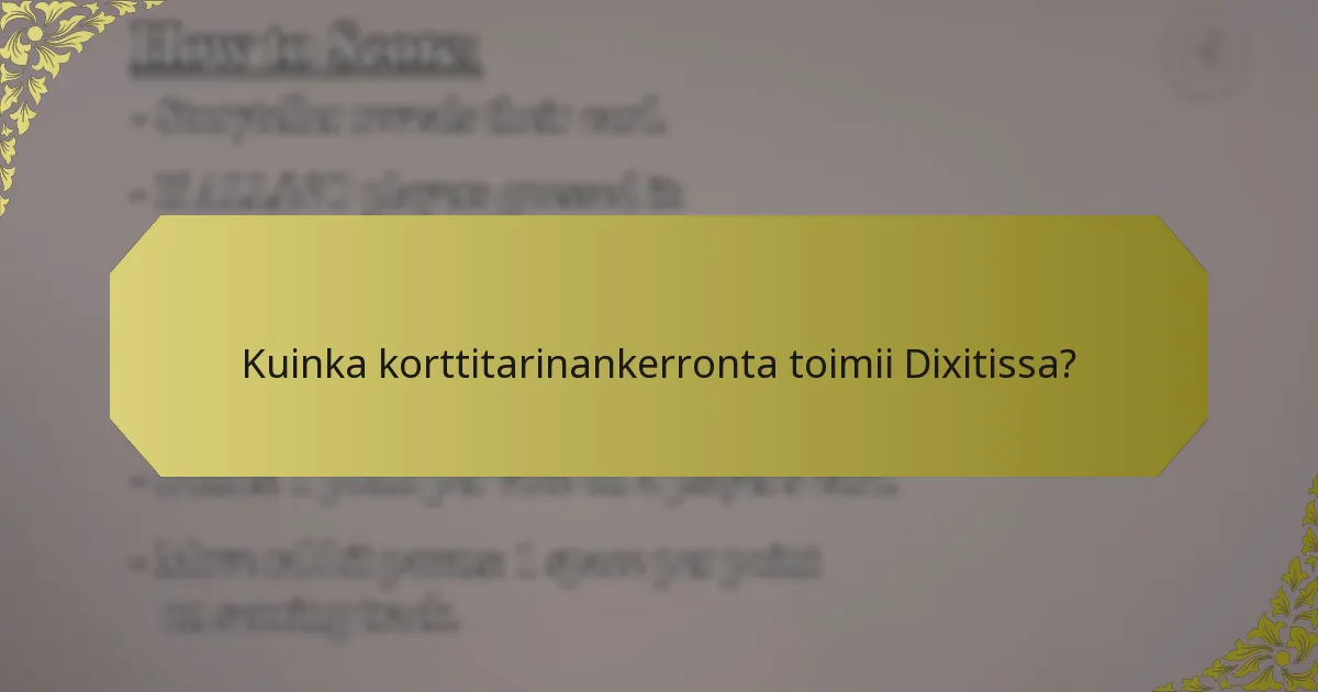 Kuinka korttitarinankerronta toimii Dixitissa?
