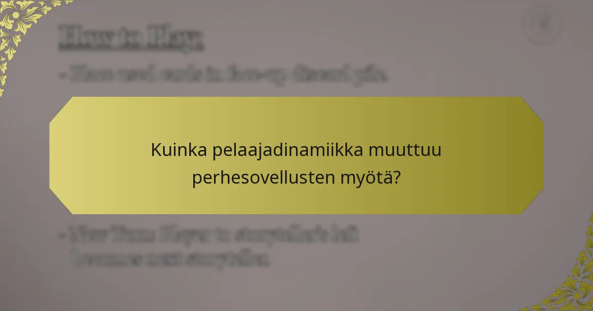 Kuinka pelaajadinamiikka muuttuu perhesovellusten myötä?