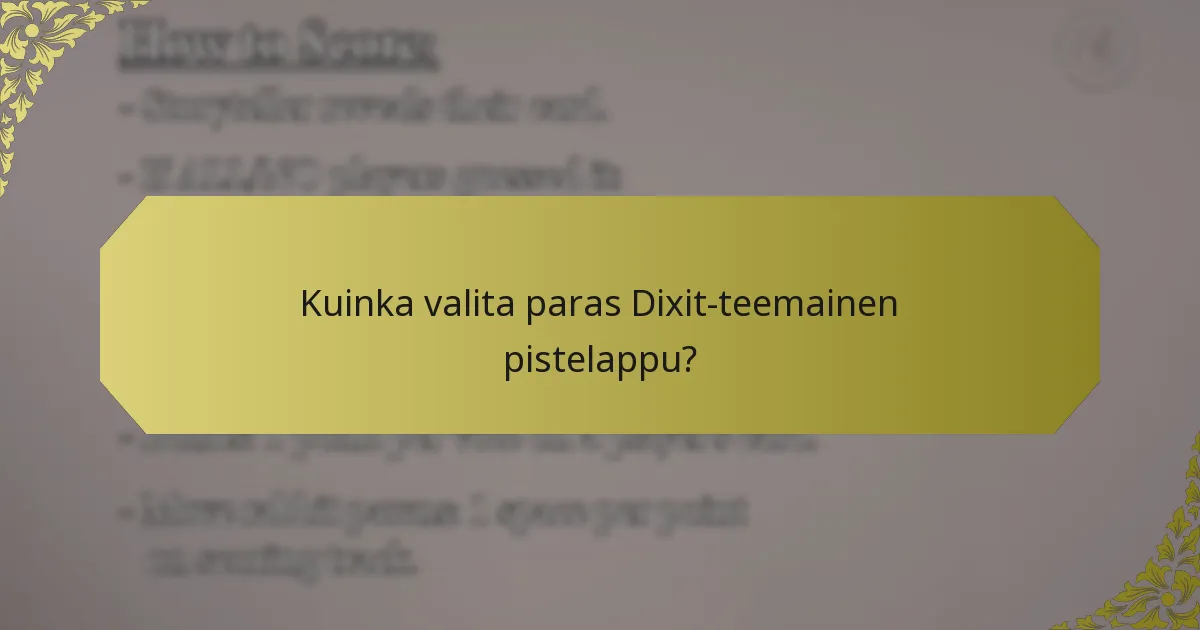 Kuinka valita paras Dixit-teemainen pistelappu?
