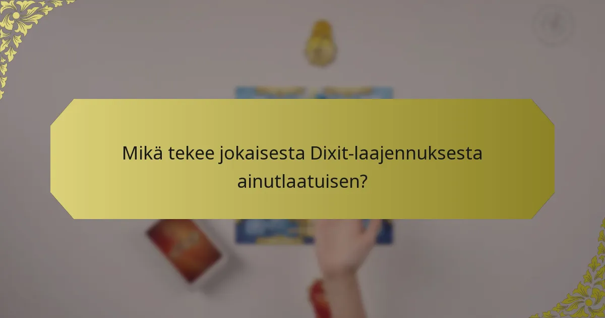 Mikä tekee jokaisesta Dixit-laajennuksesta ainutlaatuisen?