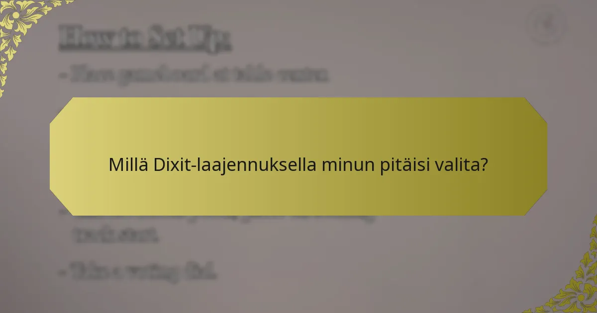 Millä Dixit-laajennuksella minun pitäisi valita?