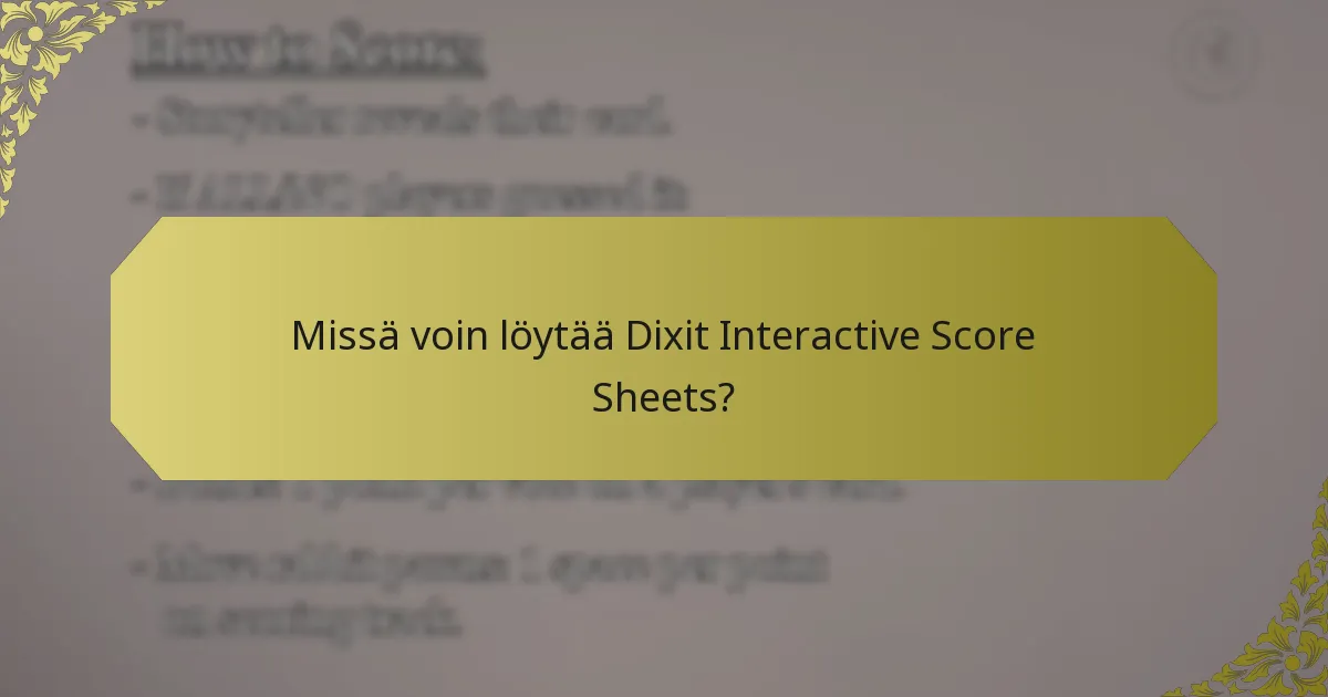 Missä voin löytää Dixit Interactive Score Sheets?