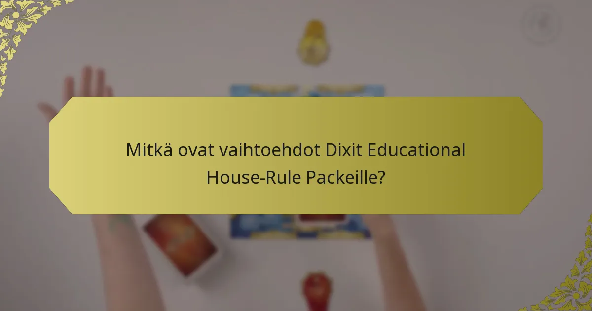 Mitkä ovat vaihtoehdot Dixit Educational House-Rule Packeille?