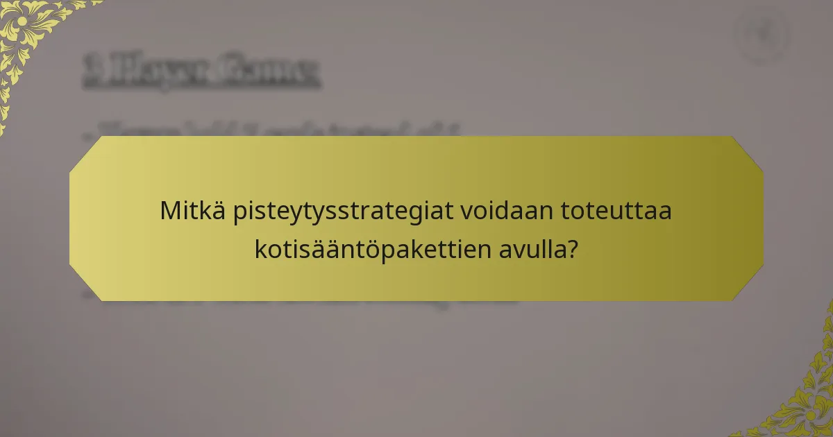 Mitkä pisteytysstrategiat voidaan toteuttaa kotisääntöpakettien avulla?