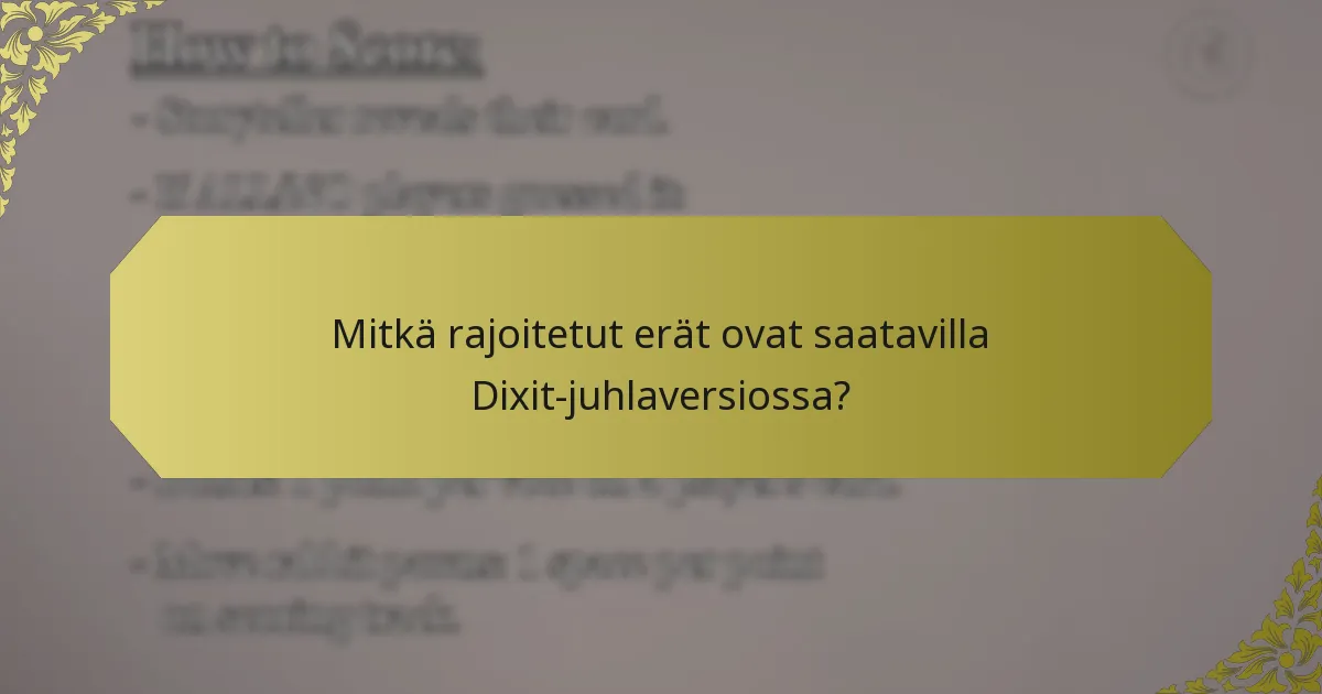 Mitkä rajoitetut erät ovat saatavilla Dixit-juhlaversiossa?